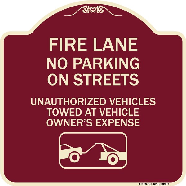 Signmission Fire Lanes No Parking on Streets Unauthorized Vehicles Towed at Owner Expense, A-DES-BU-1818-23987 A-DES-BU-1818-23987 - main